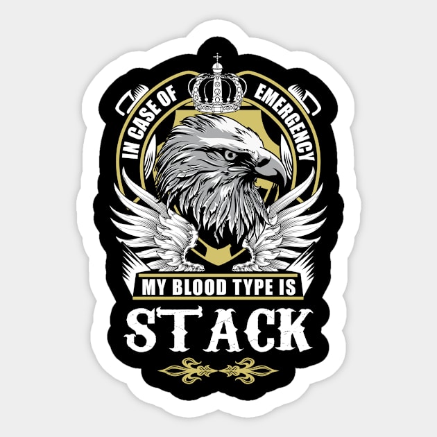 Stack Name T Shirt - In Case Of Emergency My Blood Type Is Stack Gift Item Sticker by AlyssiaAntonio7529